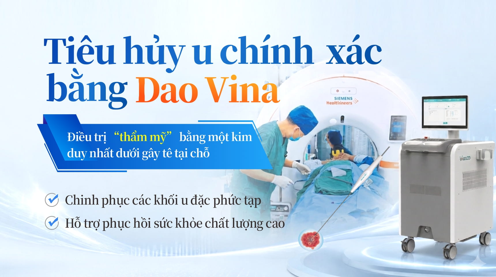 WKnife: Đốt u bằng một kim dưới gây tê tại chỗ, mở ra kỷ nguyên mới trong điều trị khối u ít xâm lấn